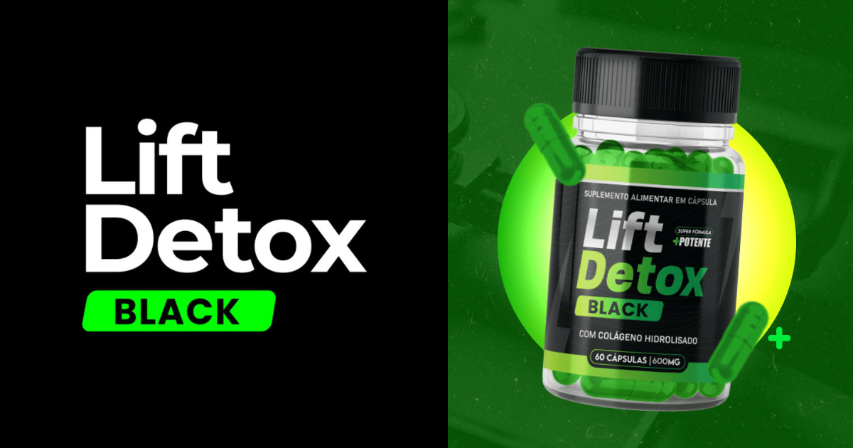 Lift Detox Black: O Suplemento Natural para Emagrecimento Saudável e Eficaz